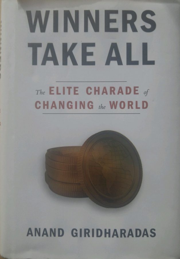 “Winners Take All” by Anand Giridharadas shows how societal elites are harming poorer Americans.