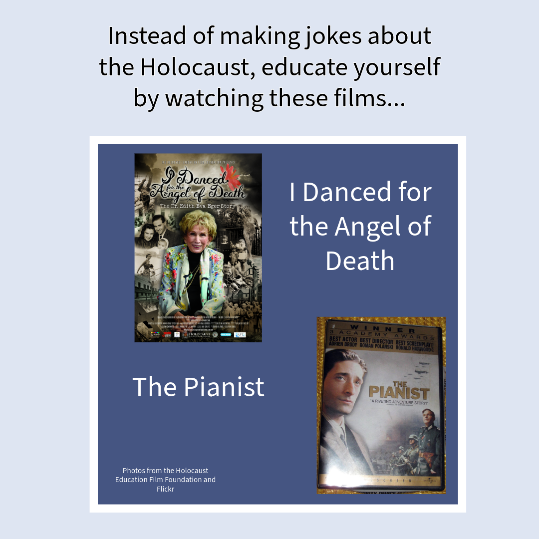 Here are a couple of examples of Holocaust education films to watch instead of resorting to humor. 